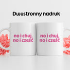 Kubek z nadrukiem "no i chuj no i cześć"