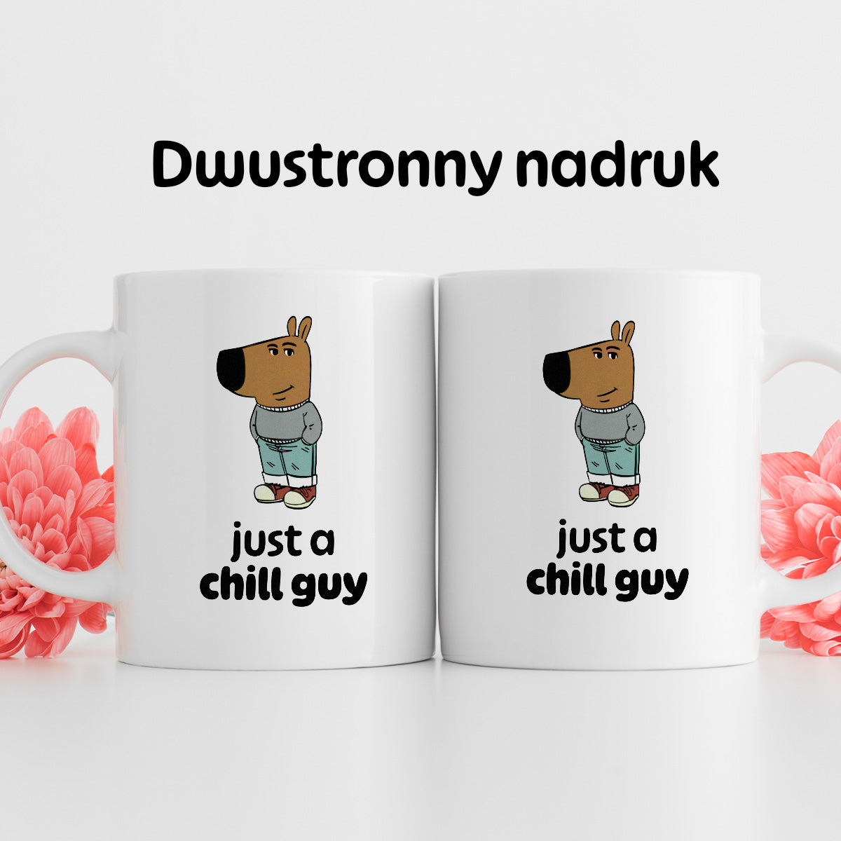Kubek z nadrukiem "just a chill guy"