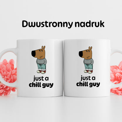 Kubek z nadrukiem "just a chill guy"