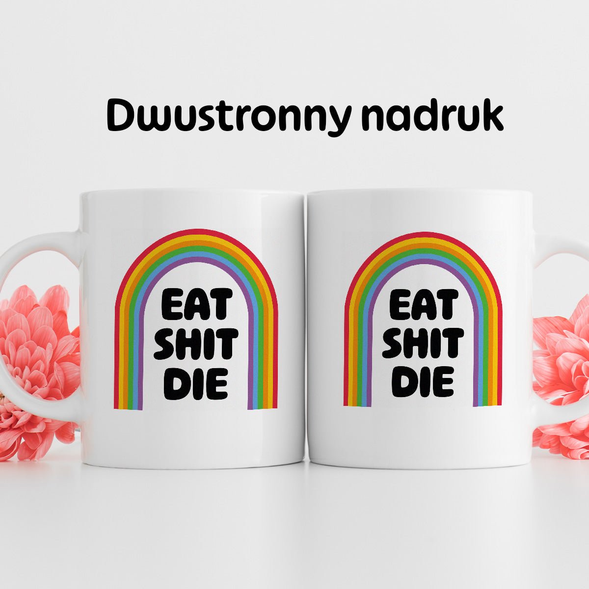 Kubek z nadrukiem "EAT SHIT DIE"