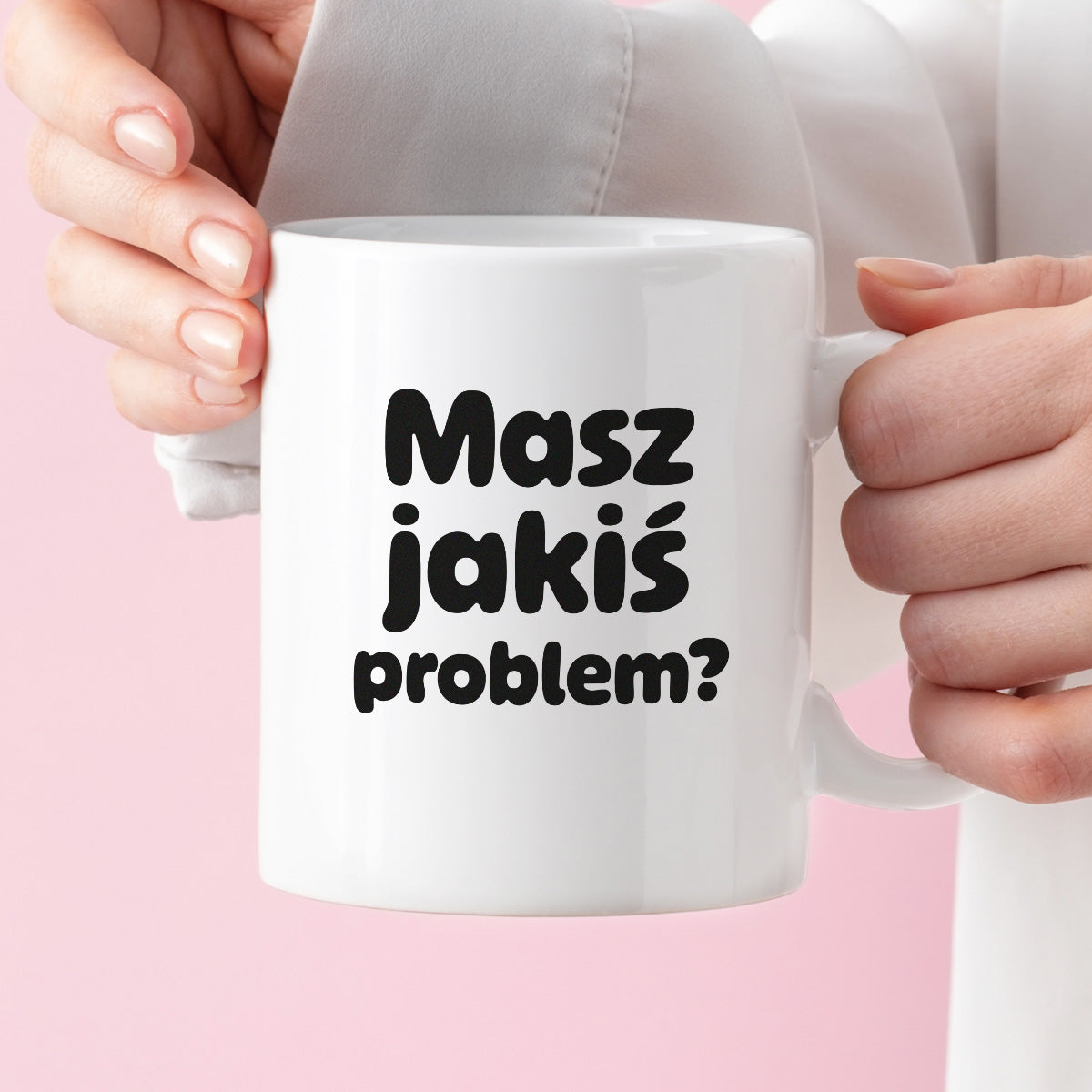 Kubek z nadrukiem - "Masz jakiś problem?"