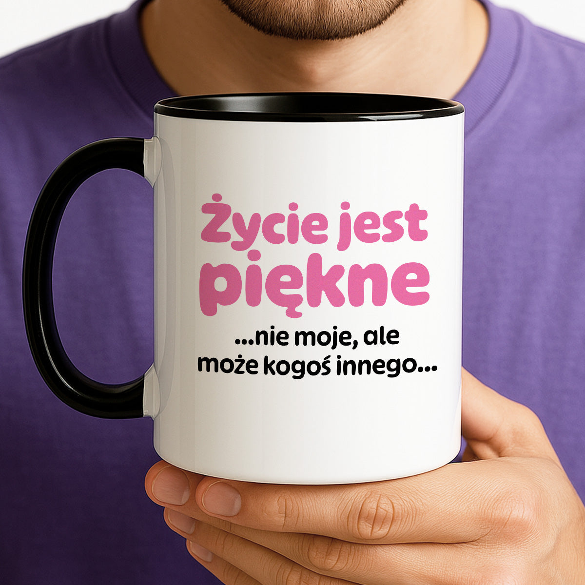 Kubek z nadrukiem - "Życie jest piękne ...nie moje, ale może kogoś innego..."