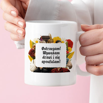 Kubek z nadrukiem "Ostrzegam! Wyważam drzwi i się spoufalam!" NOWE 1670
