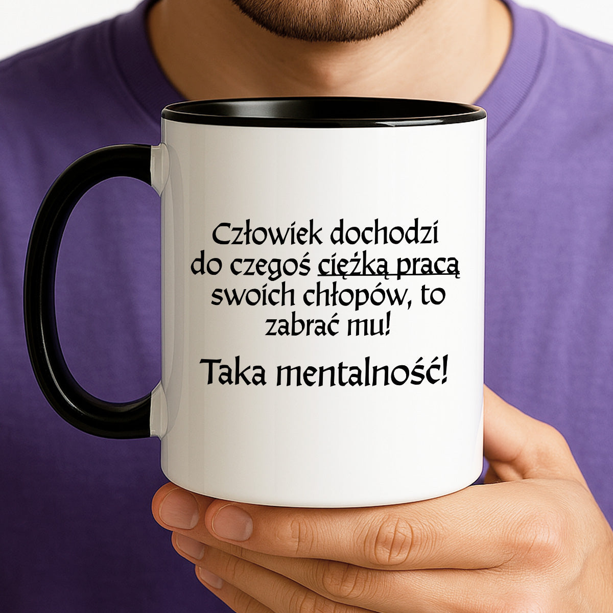 Kubek z nadrukiem "Człowiek dochodzi do czegoś ciężką pracą..." v2