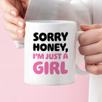 Kubek z nadrukiem "Sorry Honey, I'm just a girl"