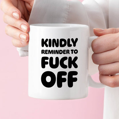 Kubek z nadrukiem "Kindly reminder to fuck off"