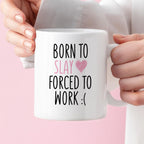 Kubek z nadrukiem "Born to slay forced to work" FB