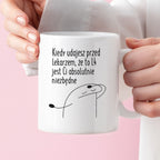 Kubek z nadrukiem "Kiedy udajesz przed lekarzem, że to L4 jest Ci absolutnie niezbędne"