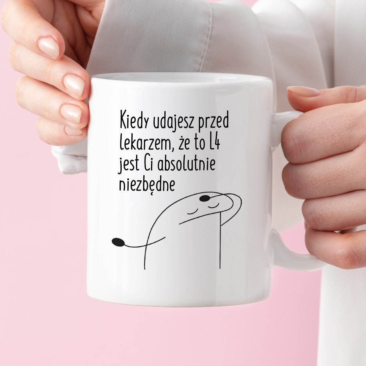 Kubek z nadrukiem "Kiedy udajesz przed lekarzem, że to L4 jest Ci absolutnie niezbędne"