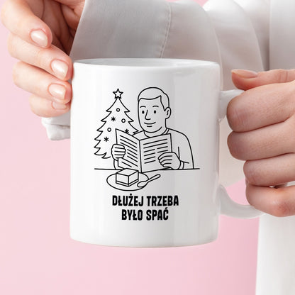 Kubek świąteczny z cytatem TATY - "Dłużej trzeba było spać"