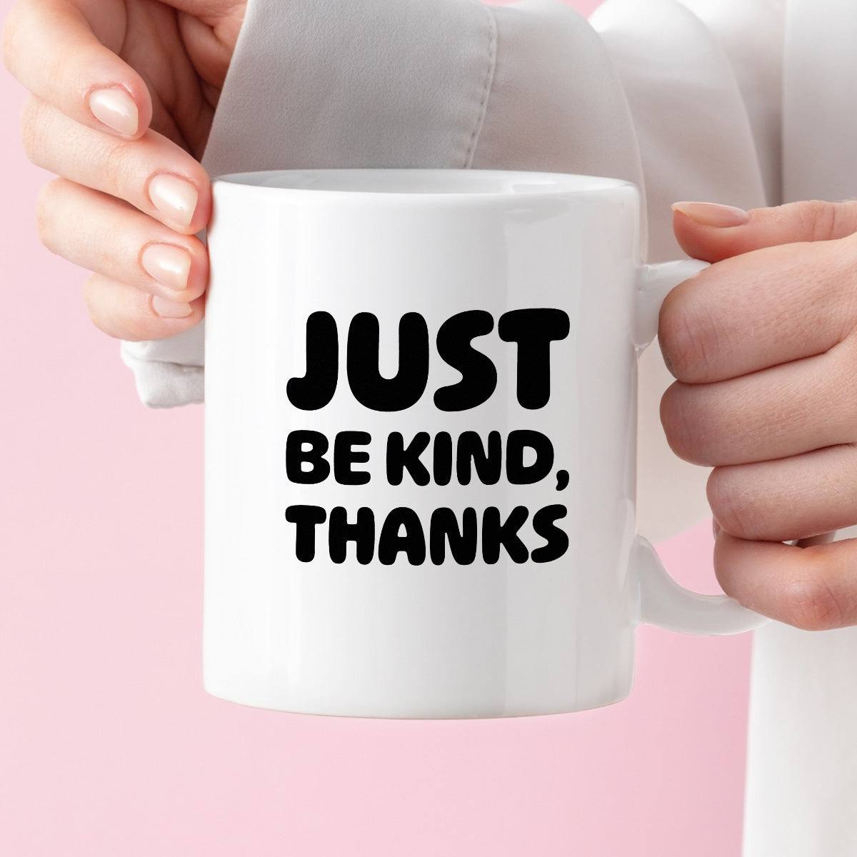 Kubek z nadrukiem "Just be kind, thanks"