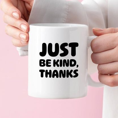 Kubek z nadrukiem "Just be kind, thanks"