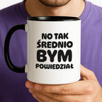Kubek z nadrukiem - HITY POLSKIEGO INTERNETU - "No tak średnio bym powiedział"