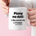 Kubek z nadrukiem - "Plany na dziś II"