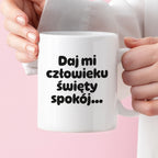 Kubek z nadrukiem - "Daj mi człowieku święty spokój"