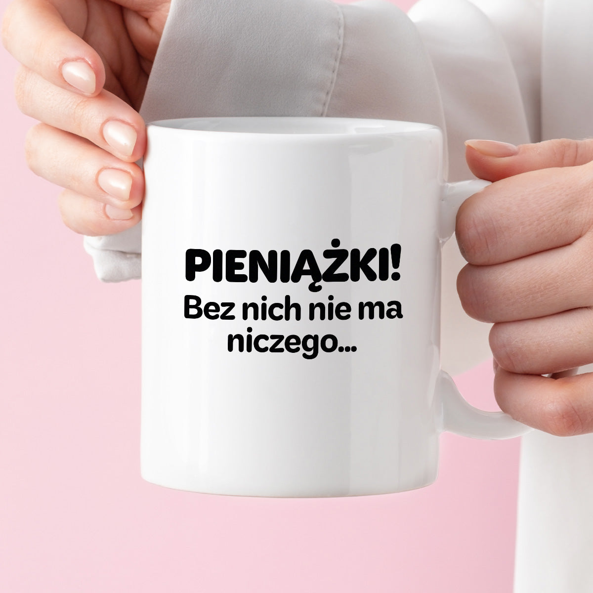 Kubek z nadrukiem - "PIENIĄŻKI. Bez nich nie ma niczego."