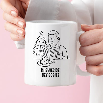 Kubek świąteczny z cytatem TATY - "Mi świecisz, czy sobie?"