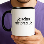 Kubek z nadrukiem "Szlachta nie pracuje" v2