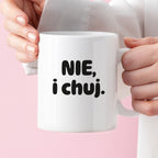 Kubek z nadrukiem - "NIE, i chuj."