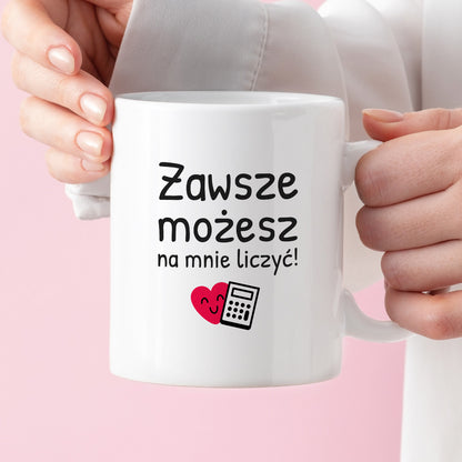 Kubek z nadrukiem - "Zawsze możesz na mnie liczyć"