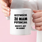 Kubek z nadrukiem - "Oczywiście, że mam potencjał"
