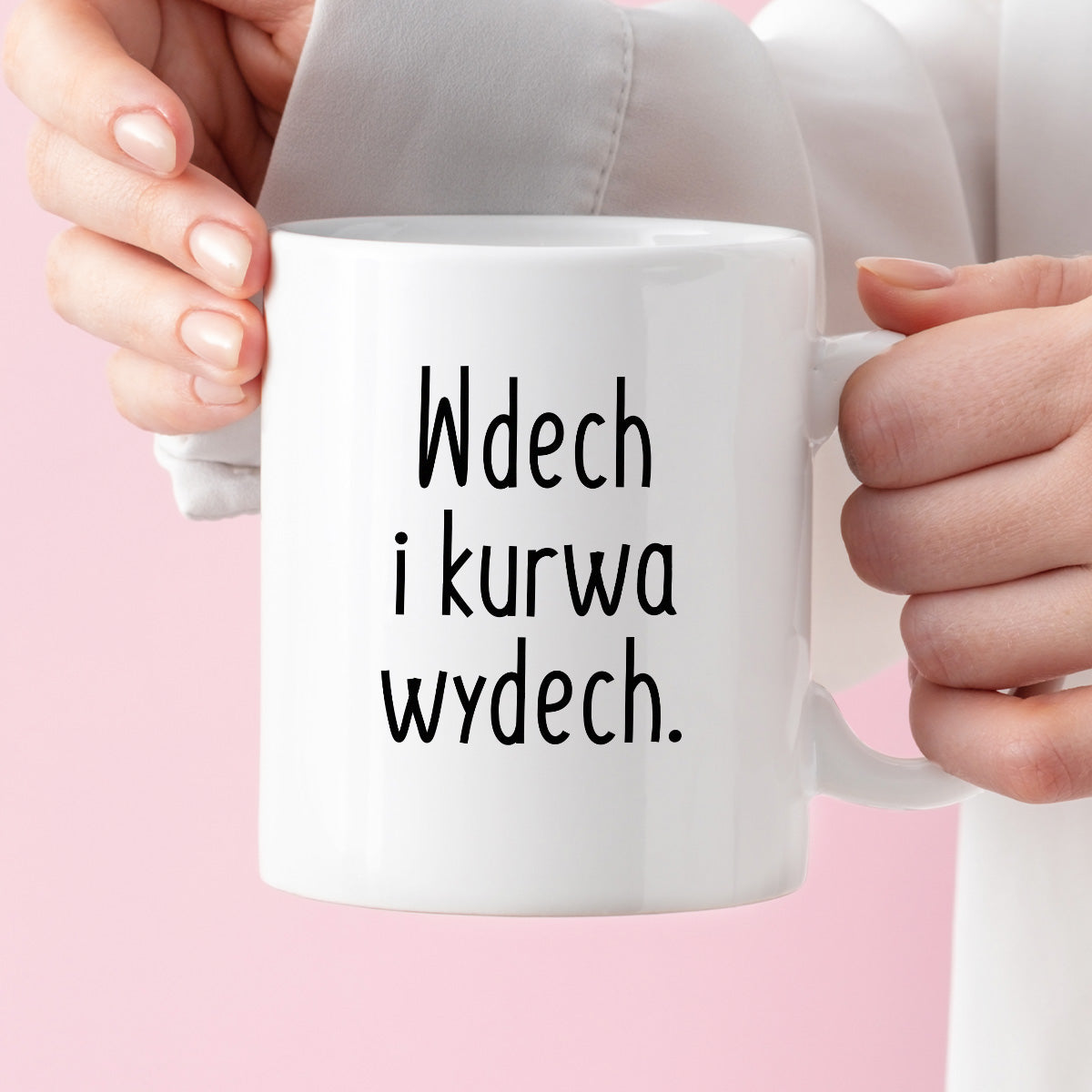 Kubek z nadrukiem "Wdech i kurwa wydech."