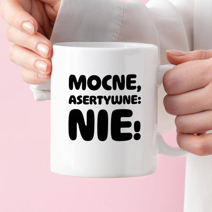 Kubek z nadrukiem "Mocne, asertywne: NIE!"