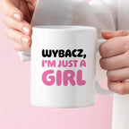 Kubek z nadrukiem "Wybacz, I'm just a girl"