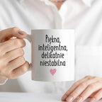 Kubek z nadrukiem "Piękna, inteligenta, delikatnie niestabilna" FB