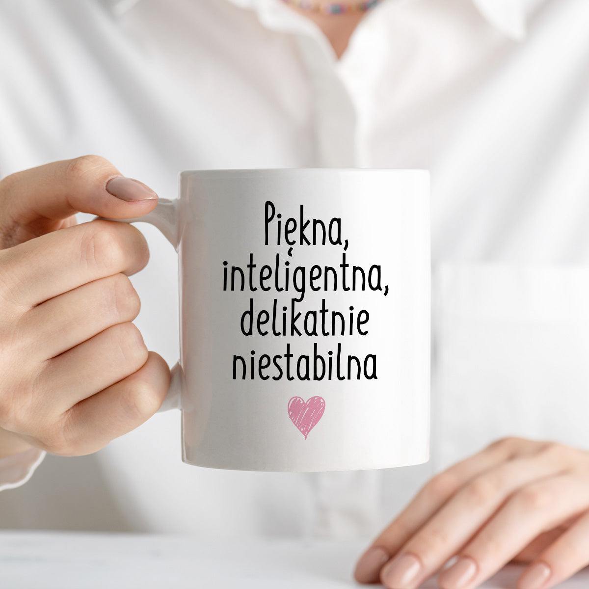 Kubek z nadrukiem "Piękna, inteligenta, delikatnie niestabilna" FB