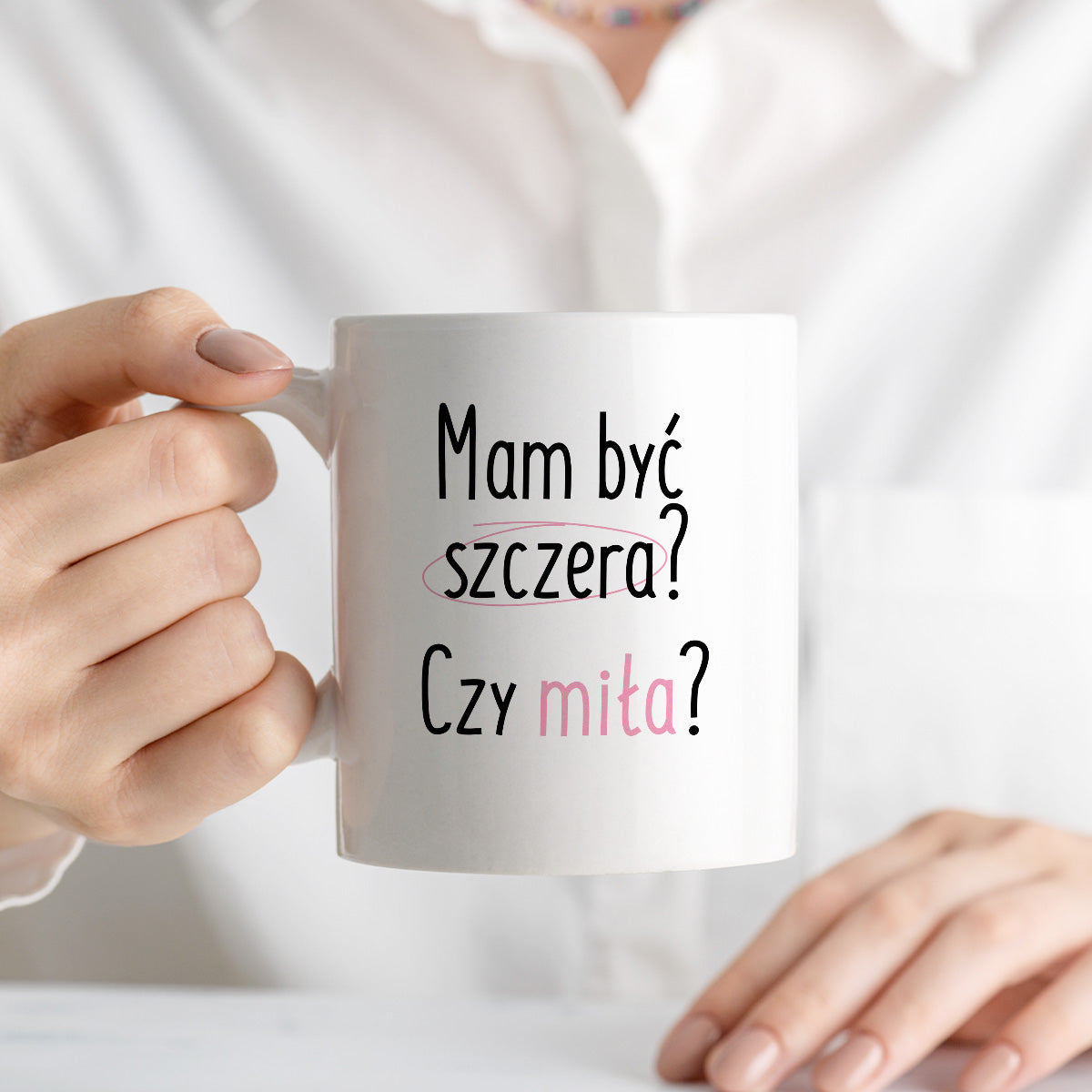 Kubek z nadrukiem "Mam być szczera? Czy miła?