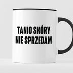 Kubek z nadrukiem "Tanio skóry nie sprzedam" cytat M. Pudzianowski