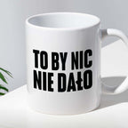 Kubek z nadrukiem "To by nic nie dało" cytat M. Pudzianowski
