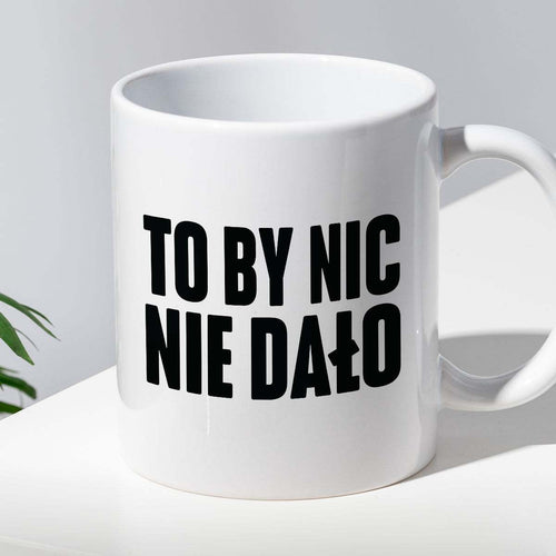 Kubek z nadrukiem "To by nic nie dało" cytat M. Pudzianowski