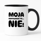 Kubek z nadrukiem "Moja odpowiedź to... NIE!"