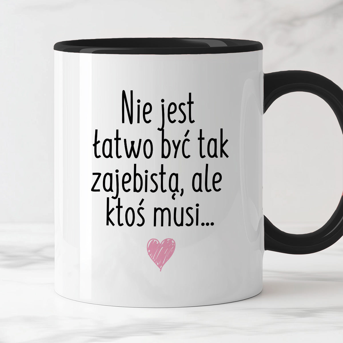 Kubek z nadrukiem "Nie jest łatwo być tak zajebistą, ale ktoś musi"