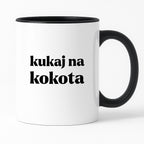 Kubek z nadrukiem - "kukaj na kokota"