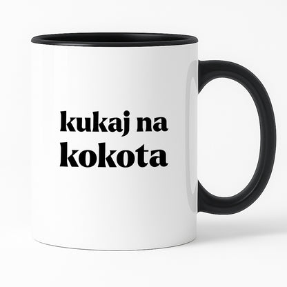 Kubek z nadrukiem - "kukaj na kokota"