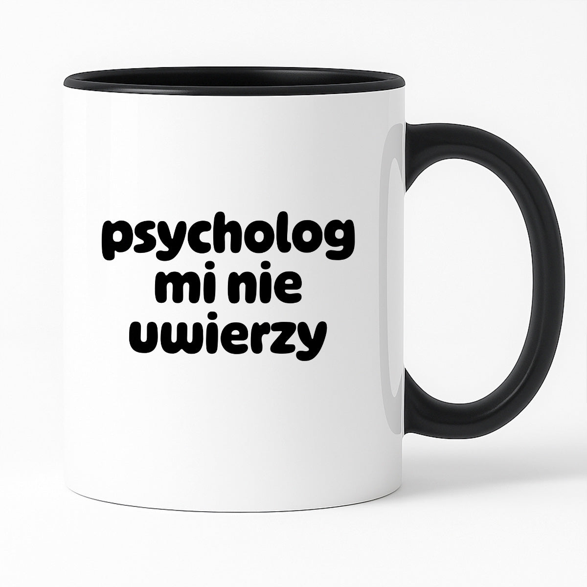 Kubek z nadrukiem "psycholog mi nie uwierzy"