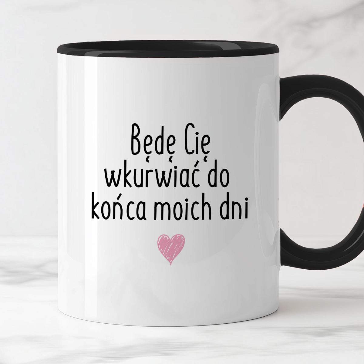 Kubek z nadrukiem "Będę Cię wkurwiać do końca moich dni"