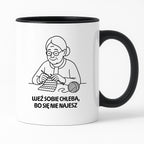 Kubek dla Babci / Dziadka - "Weź sobie chleba, bo się nie najesz"