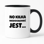 Kubek z nadrukiem - "No kilka niedociągnięć jest..."