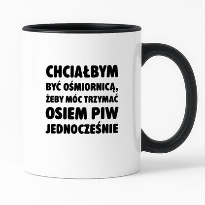 Kubek z nadrukiem - "Chciałbym być ośmiornicą"