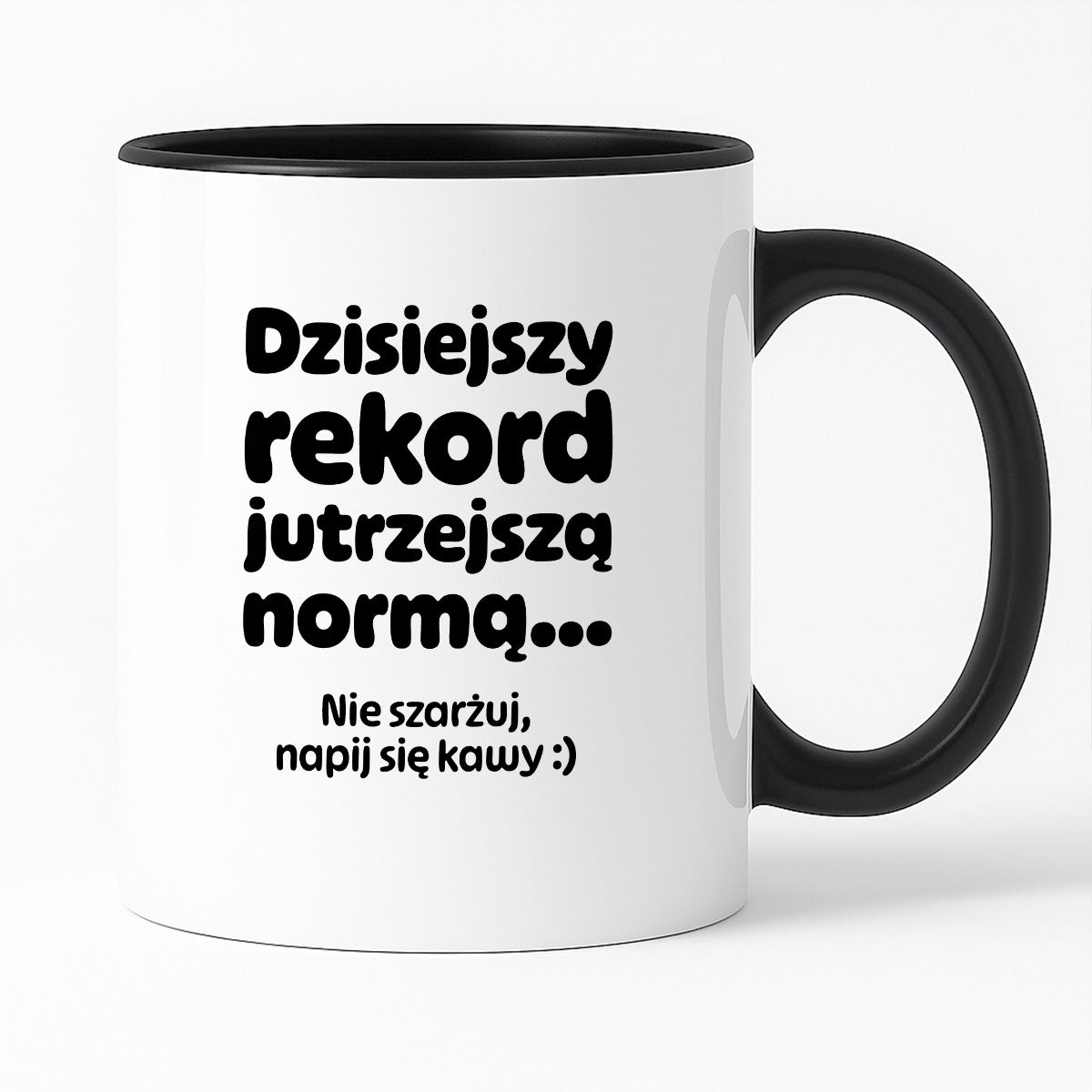 Kubek z nadrukiem "Dzisiejszy rekord jutrzejszą normą..."