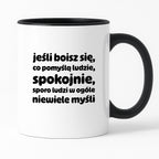 Kubek z nadrukiem "jeśli boisz się, co pomyślą ludzie, spokojnie, sporo ludzi w ogóle niewiele myśli"