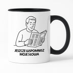 Kubek z nadrukiem "Jeszcze wspomnisz moje słowa" - Cytaty TATY - DZIEŃ TATY