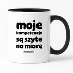 Kubek z nadrukiem "moje komeptencje są szyte na miarę"