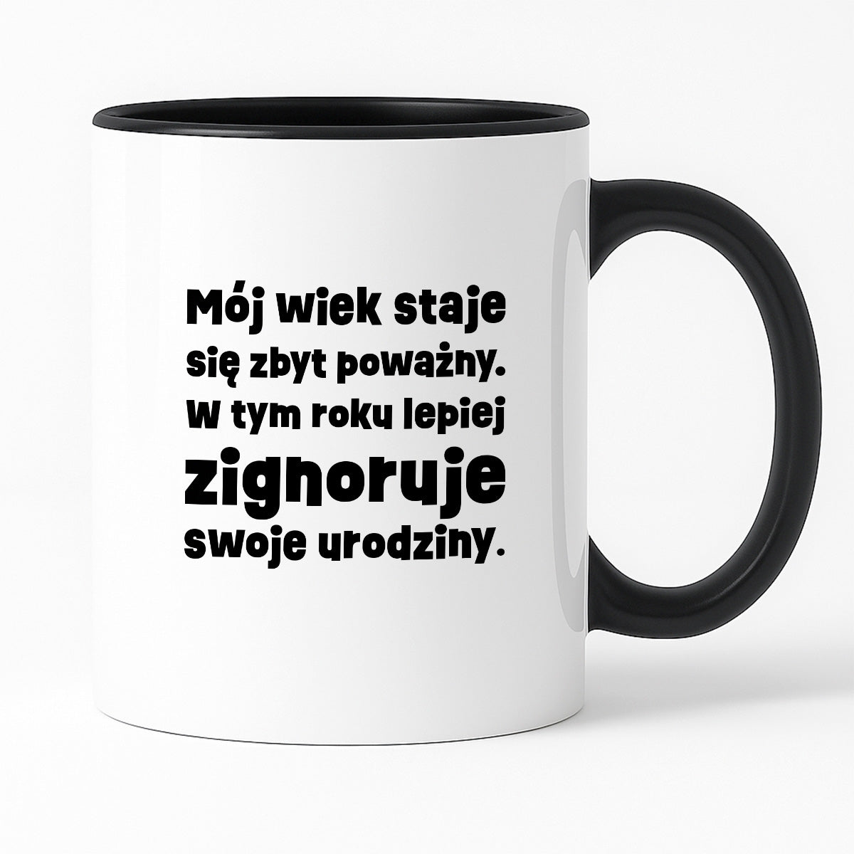 Kubek z nadrukiem "mój wiek staje się zbyt poważny. W tym roku lepiej zignoruje swoje urodziny."