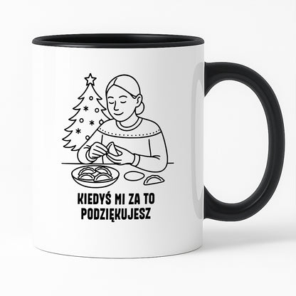 Kubek świąteczny z cytatem MAMY - "Kiedyś mi za to podziękujesz"