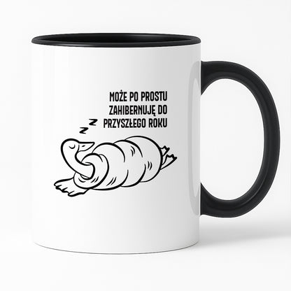 Kubek świąteczny z GĄSKĄ - "MOŻE PO PROSTU ZAHIBERNUJĘ DO PRZYSZŁEGO ROKU"